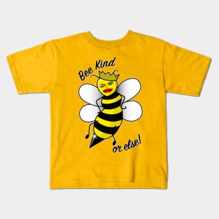 Bee Kind or else! Kids T-Shirt